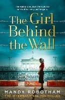 The Girl Behind the Wall - Mandy Robotham - cover