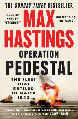 Operation Pedestal: The Fleet That Battled to Malta 1942 - Max Hastings - cover