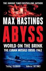 Abyss: World on the Brink, the Cuban Missile Crisis 1962