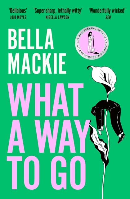 What A Way To Go - Bella Mackie - cover