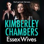 Essex Wives: An utterly gripping and gritty new thriller from the Sunday Times bestselling Queen of Gangland Crime!