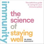 Immunity: The Science of Staying Well