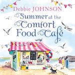 Summer at the Comfort Food Café: A gorgeously uplifting and heartwarming romantic comedy to escape with this 2025! (The Comfort Food Café, Book 1)
