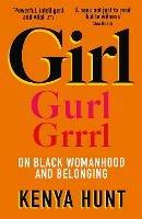 GIRL: On Black Womanhood and Belonging