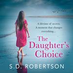 The Daughter’s Choice: From the best selling author comes a new and gripping page-turner for 2021
