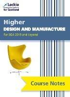 Higher Design and Manufacture (second edition): Comprehensive Textbook to Learn Cfe Topics - Richard Knox,Kirsty McDermid,Stuart McGougan - cover