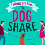 The Dog Share: The feel-good romantic comedy all dog-lovers need to read, from the million copy bestselling author