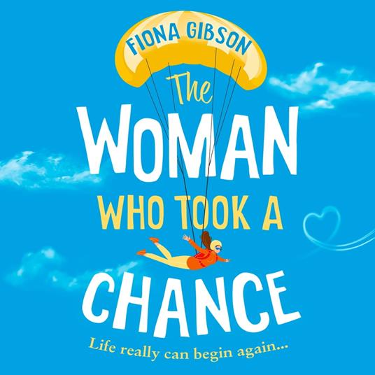 The Woman Who Took a Chance: The feel-good romantic comedy from the million copy bestselling author, shortlisted for RNA Best Romantic Comedy