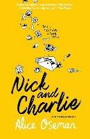 Nick and Charlie: Tiktok Made Me Buy it! the Teen Bestseller from the Ya Prize Winning Author and Creator of Netflix Series Heartstopper