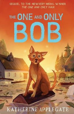 The One and Only Bob - Katherine Applegate - cover