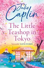 The Little Teashop in Tokyo (Romantic Escapes, Book 6)