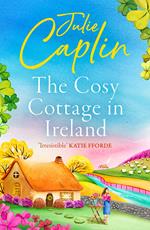 The Cosy Cottage in Ireland (Romantic Escapes, Book 8)