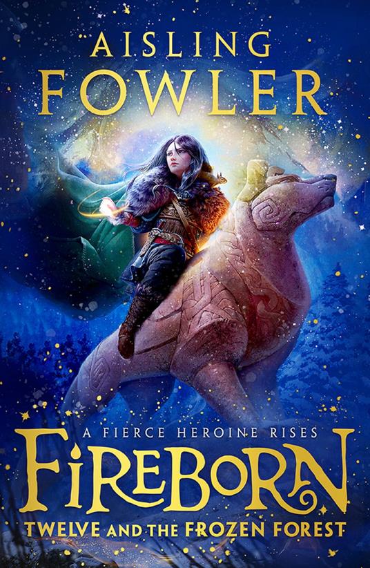 Fireborn: Twelve and the Frozen Forest - Aisling Fowler,Sophie Medvedeva - ebook