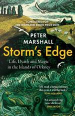 Storm’s Edge: Life, Death and Magic in the Islands of Orkney