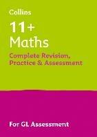 11+ Maths Complete Revision, Practice & Assessment for GL: For the 2025 Gl Assessment Tests - Collins 11+ - cover