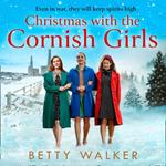 Christmas with the Cornish Girls: The feel-good, heartwarming WW2 historical homefront family saga to cosy up with from the Romantic Saga of the year nominee (The Cornish Girls Series, Book 2)