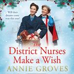 The District Nurses Make a Wish: A heartwarming Christmas historical romance set in WW2 (The District Nurses, Book 5)