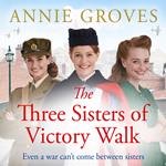 The Three Sisters of Victory Walk: A heartwarming WW2 historical family drama for Mother’s Day 2023 (Three Sisters, Book 1)