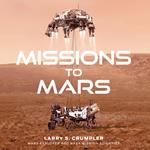 Missions to Mars: A New Era of Rover and Spacecraft Discovery on the Red Planet