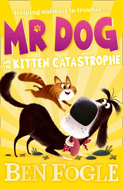 Mr Dog and the Kitten Catastrophe - Steve Cole,Fogle Ben,Nikolas Ilic - ebook