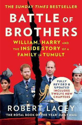 Battle of Brothers: William, Harry and the Inside Story of a Family in Tumult - Robert Lacey - cover