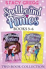 Spellbound Ponies 2-book Collection Volume 3: Rainbows and Ribbons, Dancing and Dreams (Spellbound Ponies)