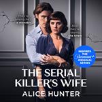 The Serial Killer’s Wife: The addictive bestselling crime thriller - so shocking it should come with a warning! Now a major TV series