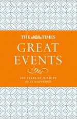 The Times Great Events: 200 Years of History as it Happened