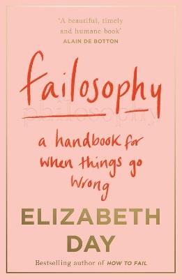 Failosophy: A Handbook for When Things Go Wrong - Elizabeth Day - cover