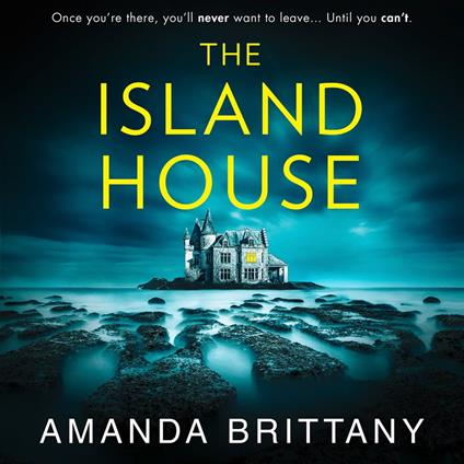 The Island House: An utterly gripping psychological thriller with a breathtaking twist!