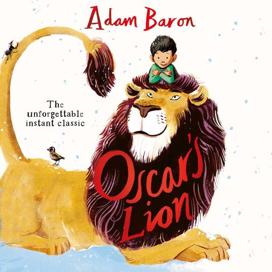 Oscar’s Lion: A modern classic beautifully illustrated children’s coming-of-age story – a Guardian Children’s Book of the Year