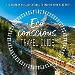 The Eco-Conscious Travel Guide: 30 European Rail Adventures to Inspire Your Next Trip
