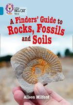 A Finders’ Guide to Rocks, Fossils and Soils: Band 13/Topaz (Collins Big Cat)