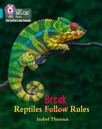 Collins Big Cat Phonics for Letters and Sounds – Reptiles Break Rules: Band 07/Turquoise