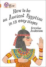 How to be an Ancient Egyptian: Band 12/Copper (Collins Big Cat)
