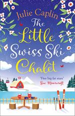 The Little Swiss Ski Chalet (Romantic Escapes, Book 7)