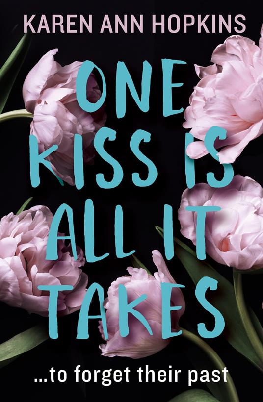 One Kiss Is All It Takes - Karen Ann Hopkins - ebook