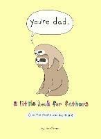 You’re Dad: A Little Book for Fathers (and the People Who Love Them)