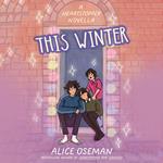 This Winter: TikTok made me buy it! From the YA Prize winning author and creator of Netflix series HEARTSTOPPER (A Heartstopper novella)