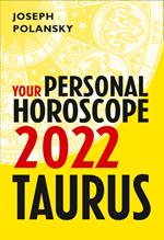 Taurus 2022: Your Personal Horoscope