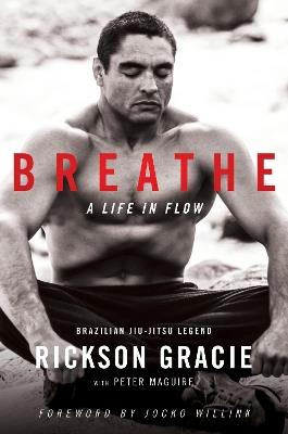 Breathe: A Life in Flow - Rickson Gracie - cover