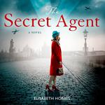 The Secret Agent: An emotional and totally gripping WW2 historical novel for 2025