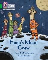 Hugo's Moon Crew: Band 05/Green - Samantha Montgomerie - cover