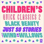 Quick Classics Collection: Children’s 2: Black Beauty, Just So Stories, The Wind in the Willows (Argo Classics)