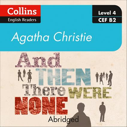 And then there were none: Level 4 – upper- intermediate (B2) (Collins Agatha Christie ELT Readers)