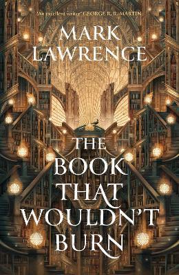 The Book That Wouldn’t Burn - Mark Lawrence - cover