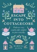Escape Into Cottagecore: Embrace Cosy Countryside Comfort in Your Everyday