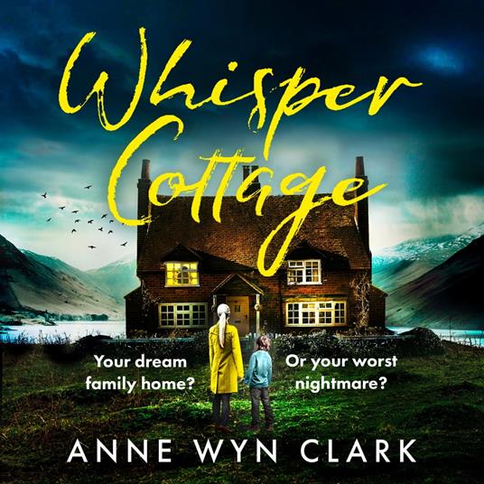 Whisper Cottage: Don’t miss the completely addictive psychological thriller you won’t be able to put down (The Thriller Collection, Book 1)