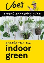 Indoor Green: Beginner’s guide to caring for houseplants (Collins Joe Swift Gardening Books)