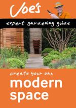 Modern Space: Beginner’s guide to designing your garden (Collins Joe Swift Gardening Books)